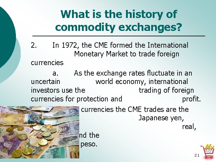 What is the history of commodity exchanges? 2. In 1972, the CME formed the