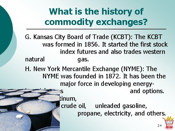 What is the history of commodity exchanges? G. Kansas City Board of Trade (KCBT):