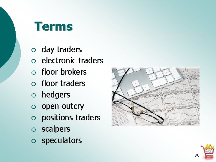 Terms ¡ ¡ ¡ ¡ ¡ day traders electronic traders floor brokers floor traders