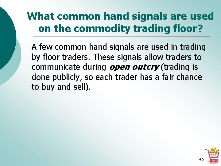 What common hand signals are used on the commodity trading floor? A few common