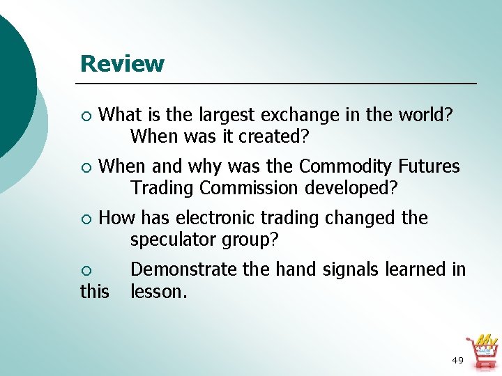 Review ¡ What is the largest exchange in the world? When was it created?