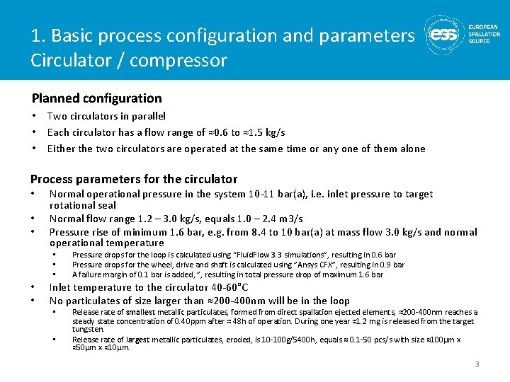 1. Basic process configuration and parameters Circulator / compressor Planned configuration • • •