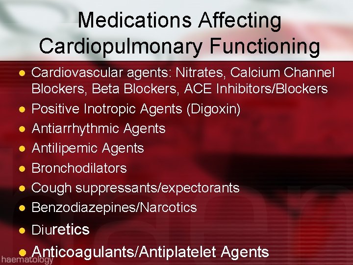 Medications Affecting Cardiopulmonary Functioning l Cardiovascular agents: Nitrates, Calcium Channel Blockers, Beta Blockers, ACE