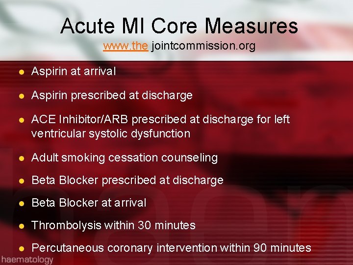 Acute MI Core Measures www. the jointcommission. org l Aspirin at arrival l Aspirin