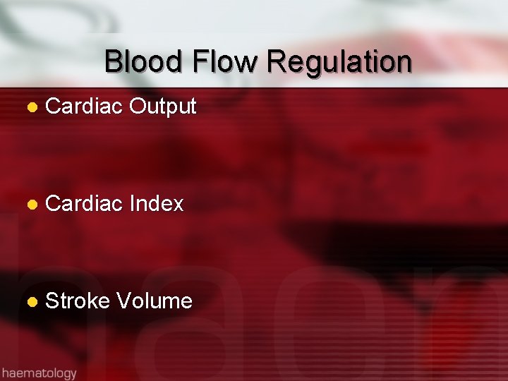 Blood Flow Regulation l Cardiac Output l Cardiac Index l Stroke Volume 