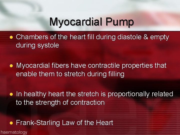 Myocardial Pump l Chambers of the heart fill during diastole & empty during systole