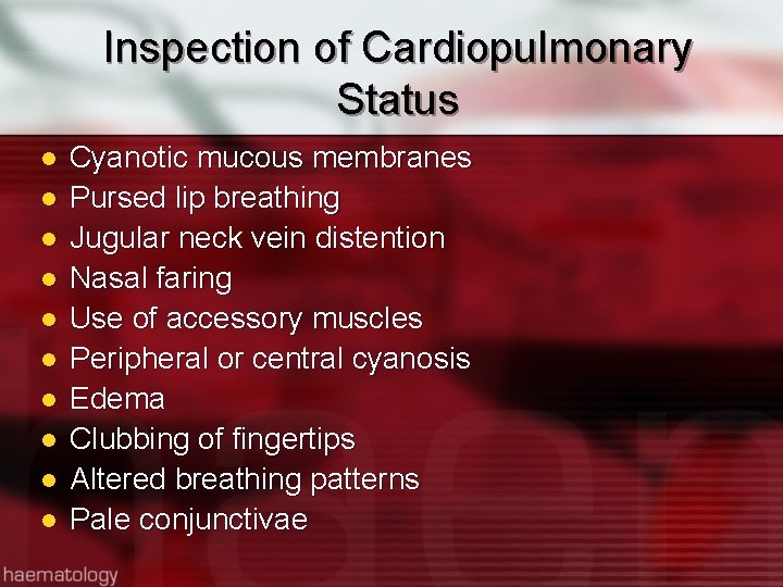 Inspection of Cardiopulmonary Status l l l l l Cyanotic mucous membranes Pursed lip