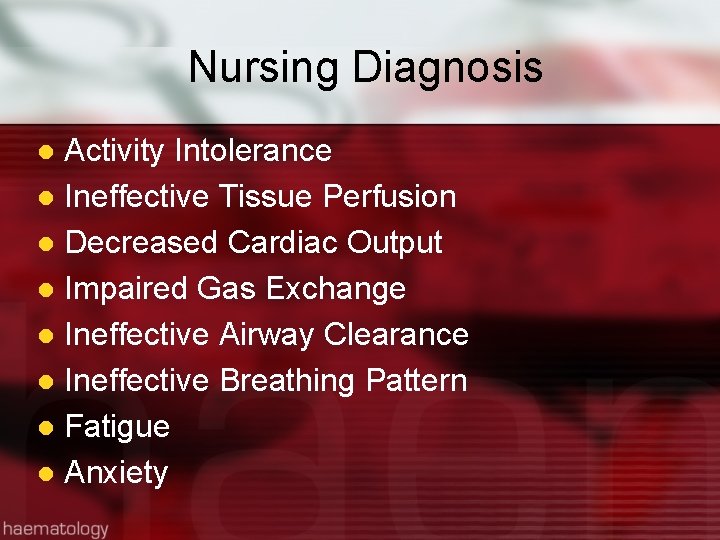 Nursing Diagnosis Activity Intolerance l Ineffective Tissue Perfusion l Decreased Cardiac Output l Impaired