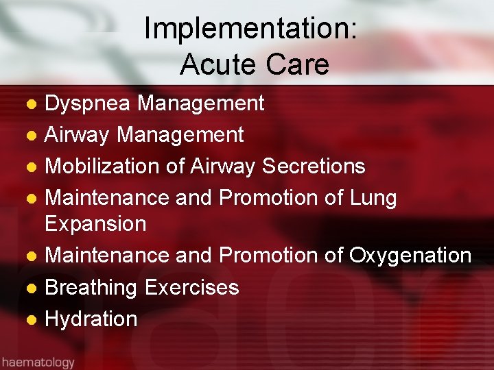 Implementation: Acute Care Dyspnea Management l Airway Management l Mobilization of Airway Secretions l
