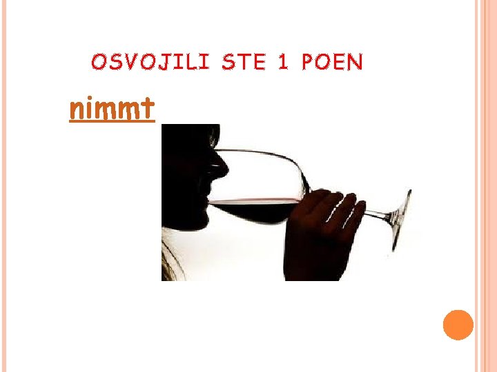 OSVOJILI STE 1 POEN nimmt 