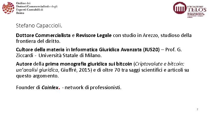 Stefano Capaccioli. Dottore Commercialista e Revisore Legale con studio in Arezzo, studioso della frontiera