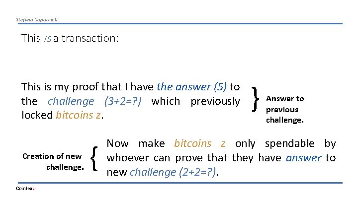 Stefano Capaccioli This is a transaction: This is my proof that I have the