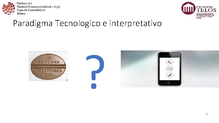 Paradigma Tecnologico e interpretativo ? 4 