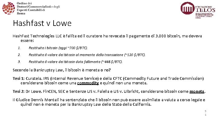 Hashfast v Lowe Hash. Fast Technologies LLC è fallita ed il curatore ha revocato