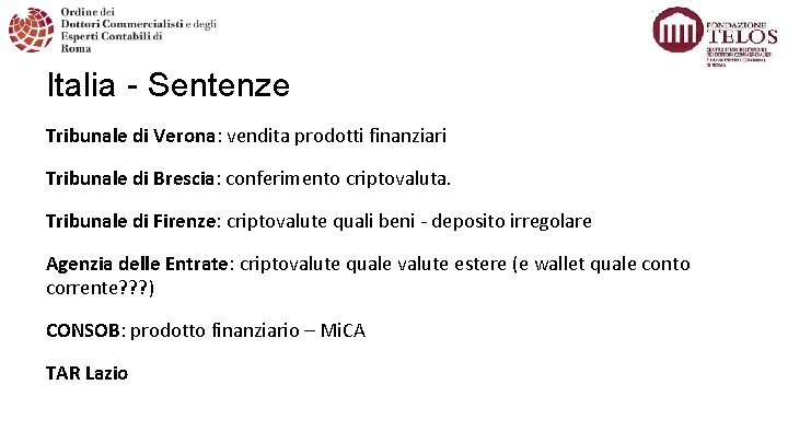 Italia - Sentenze Tribunale di Verona: vendita prodotti finanziari Tribunale di Brescia: conferimento criptovaluta.