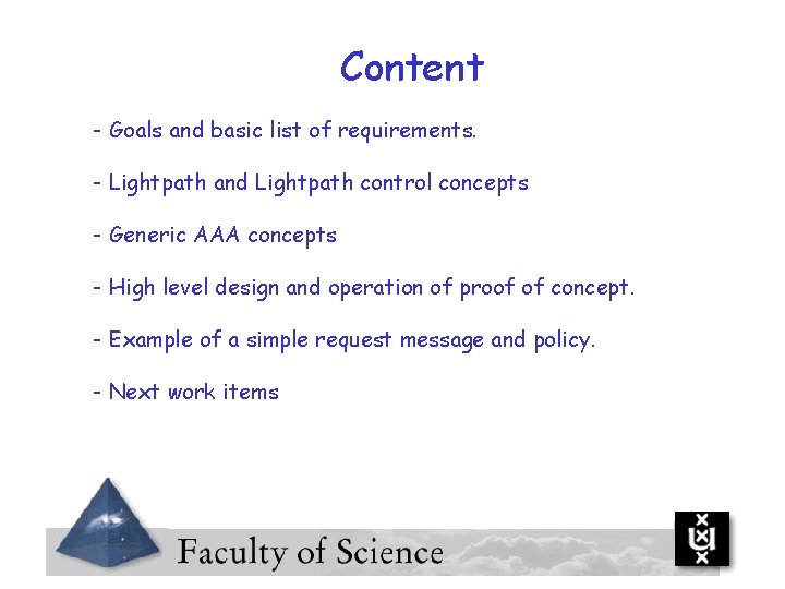 Content - Goals and basic list of requirements. - Lightpath and Lightpath control concepts