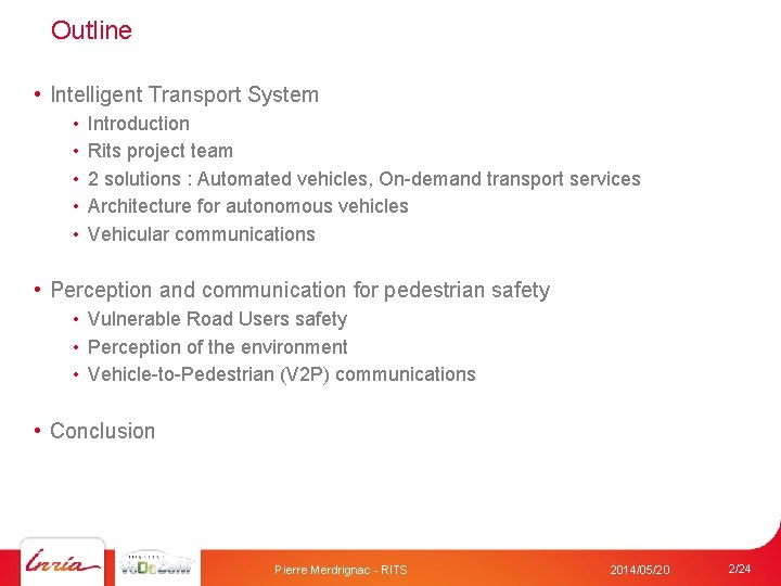 Outline • Intelligent Transport System • • • Introduction Rits project team 2 solutions