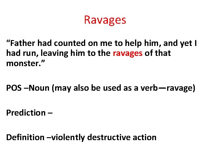 Ravages “Father had counted on me to help him, and yet I had run,