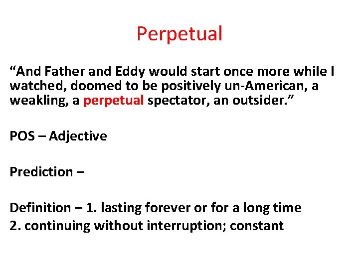 Perpetual “And Father and Eddy would start once more while I watched, doomed to