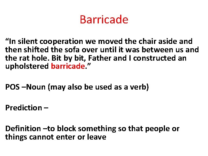 Barricade “In silent cooperation we moved the chair aside and then shifted the sofa