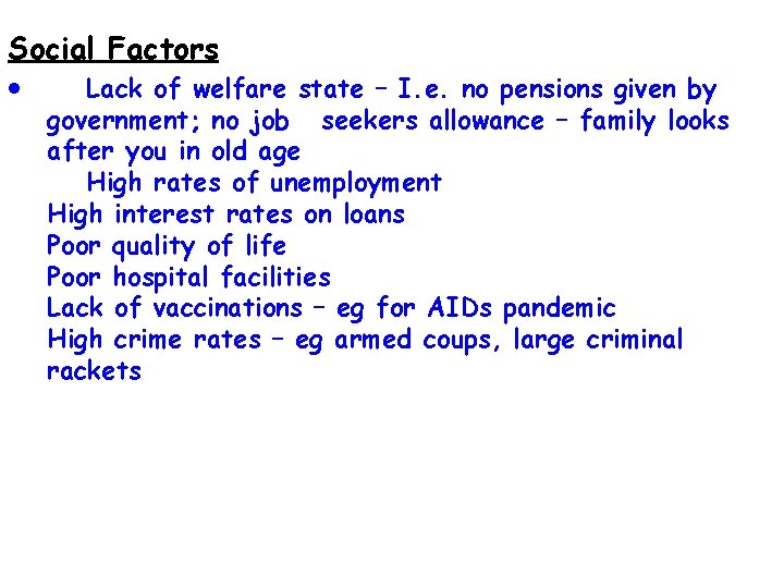 Social Factors · Lack of welfare state – I. e. no pensions given by