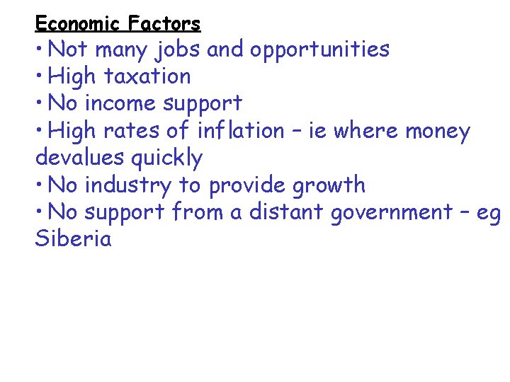 Economic Factors • Not many jobs and opportunities • High taxation • No income