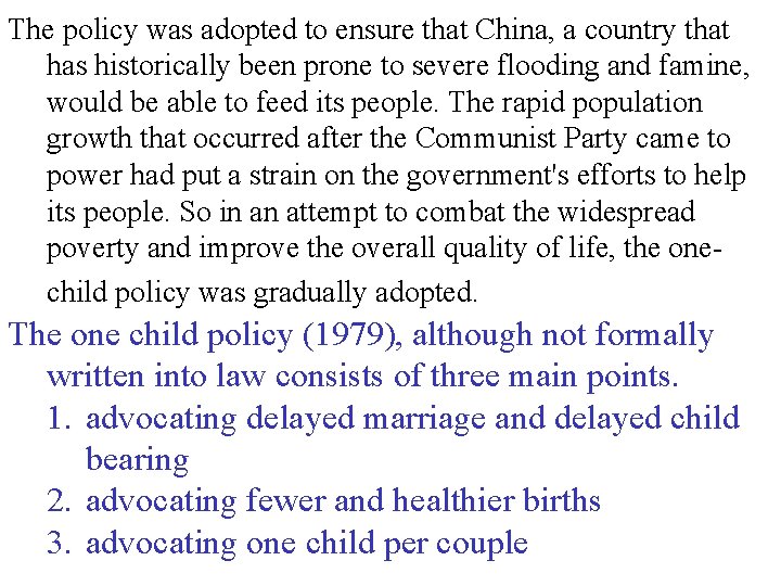 The policy was adopted to ensure that China, a country that has historically been