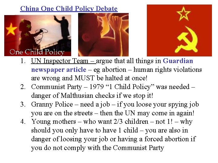 China One Child Policy Debate 1. UN Inspector Team – argue that all things