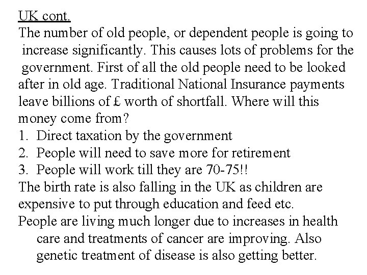 UK cont. The number of old people, or dependent people is going to increase