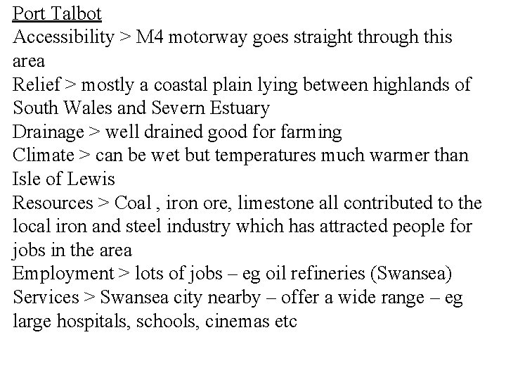 Port Talbot Accessibility > M 4 motorway goes straight through this area Relief >