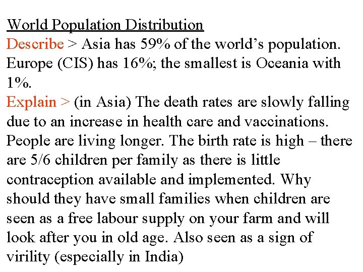 World Population Distribution Describe > Asia has 59% of the world’s population. Europe (CIS)