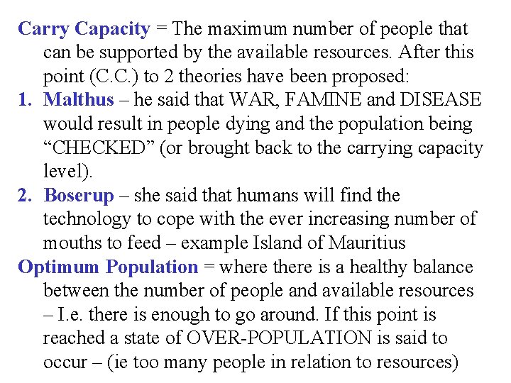 Carry Capacity = The maximum number of people that can be supported by the