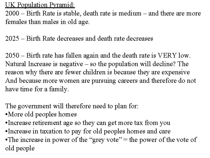 UK Population Pyramid: 2000 – Birth Rate is stable, death rate is medium –