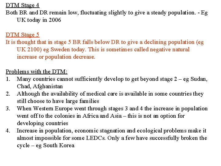 DTM Stage 4 Both BR and DR remain low, fluctuating slightly to give a