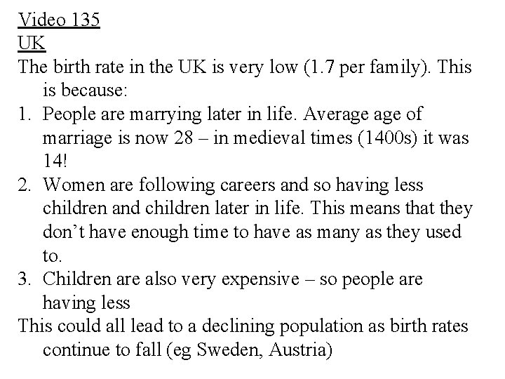 Video 135 UK The birth rate in the UK is very low (1. 7