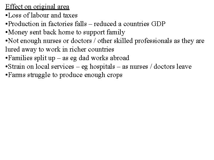 Effect on original area • Loss of labour and taxes • Production in factories