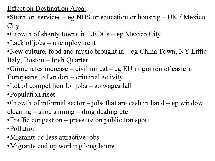 Effect on Destination Area: • Strain on services – eg NHS or education or