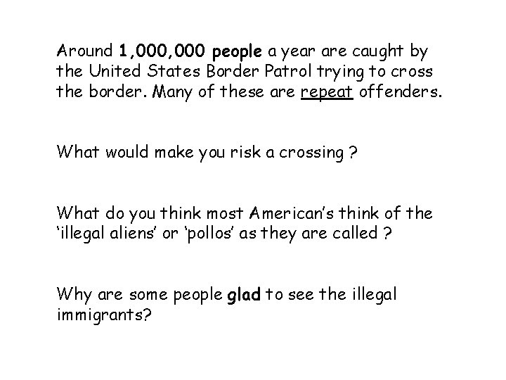 Around 1, 000 people a year are caught by the United States Border Patrol