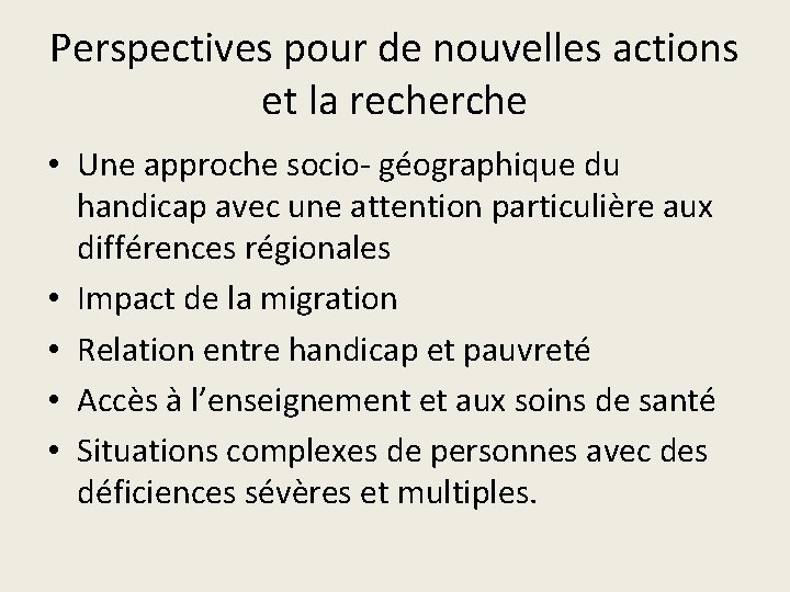 Perspectives pour de nouvelles actions et la recherche • Une approche socio- géographique du