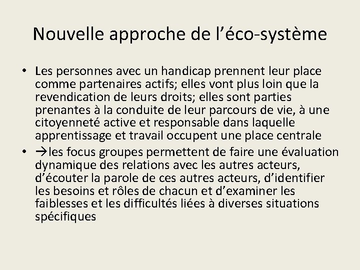 Nouvelle approche de l’éco-système • Les personnes avec un handicap prennent leur place comme
