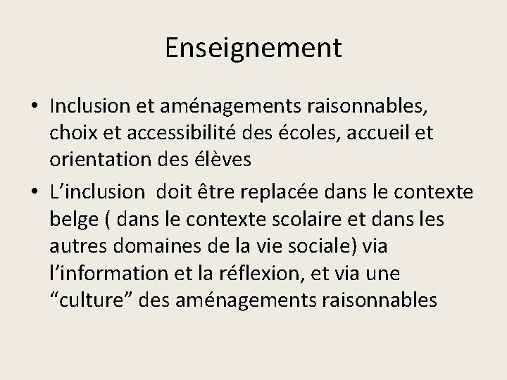 Enseignement • Inclusion et aménagements raisonnables, choix et accessibilité des écoles, accueil et orientation
