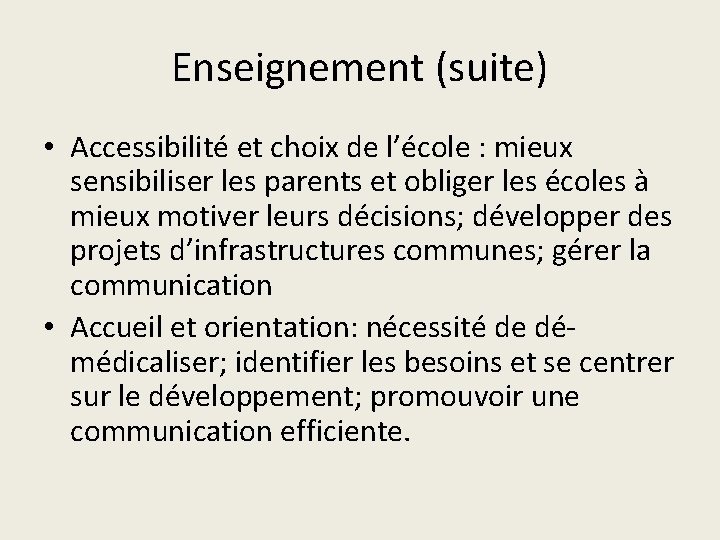 Enseignement (suite) • Accessibilité et choix de l’école : mieux sensibiliser les parents et