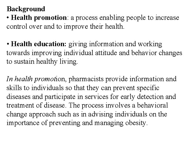 Background • Health promotion: a process enabling people to increase control over and to