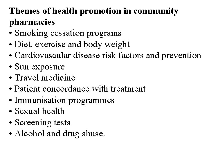 Themes of health promotion in community pharmacies • Smoking cessation programs • Diet, exercise