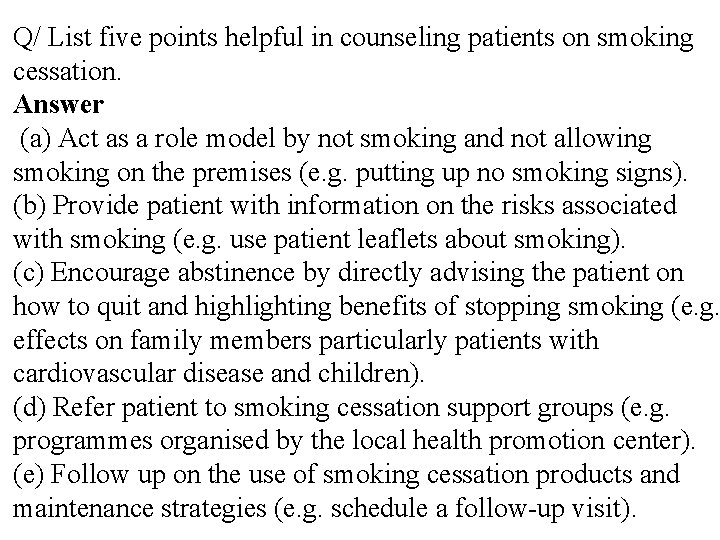 Q/ List five points helpful in counseling patients on smoking cessation. Answer (a) Act
