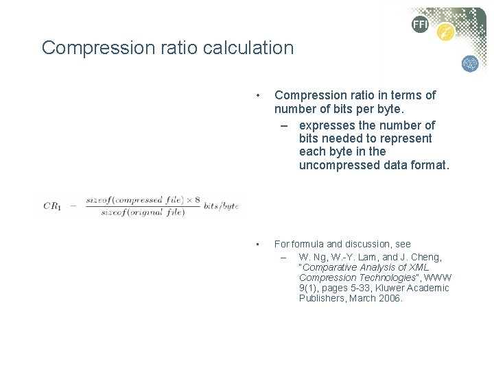 Compression ratio calculation • Compression ratio in terms of number of bits per byte.