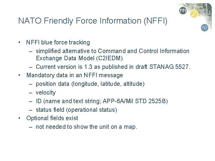 NATO Friendly Force Information (NFFI) • NFFI blue force tracking – simplified alternative to
