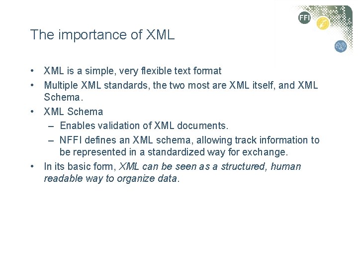 The importance of XML • XML is a simple, very flexible text format •