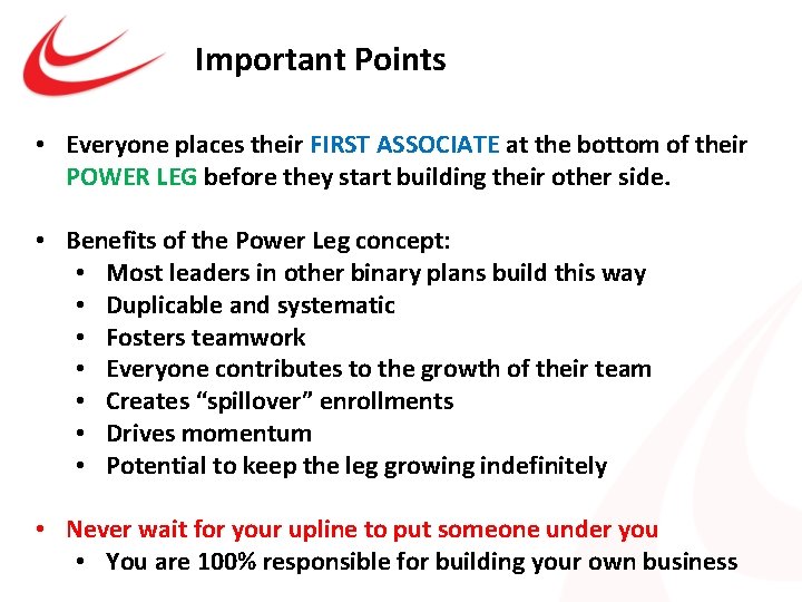 Important Points • Everyone places their FIRST ASSOCIATE at the bottom of their POWER