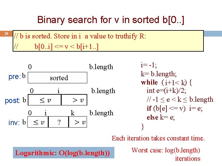 Binary search for v in sorted b[0. . ] 26 // b is sorted.